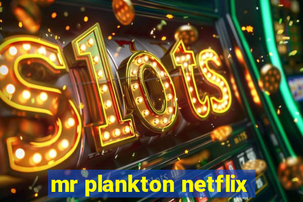 mr plankton netflix